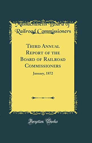 9780666290786: Third Annual Report of the Board of Railroad Commissioners: January, 1872 (Classic Reprint)