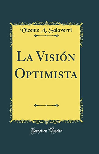 Stock image for La Visin Optimista Classic Reprint for sale by PBShop.store US