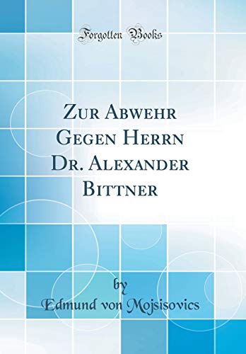 9780666295507: Zur Abwehr Gegen Herrn Dr. Alexander Bittner (Classic Reprint)