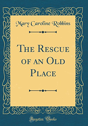 Beispielbild fr The Rescue of an Old Place Classic Reprint zum Verkauf von PBShop.store US