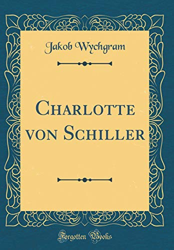 Stock image for Charlotte von Schiller (Classic Reprint) for sale by PBShop.store US