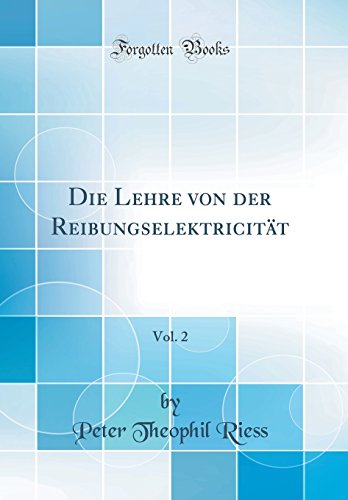 Stock image for Die Lehre von der Reibungselektricit?t, Vol. 2 (Classic Reprint) for sale by PBShop.store US