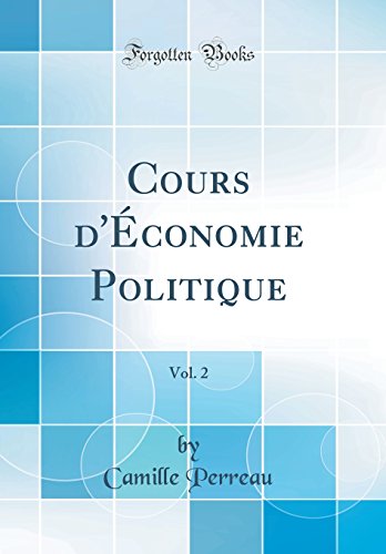Stock image for Cours d'conomie Politique, Vol 2 Classic Reprint for sale by PBShop.store US