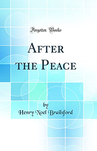 Stock image for After the Peace (Classic Reprint) for sale by PBShop.store US
