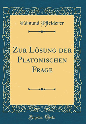 Beispielbild fr Zur Lsung der Platonischen Frage (Classic Reprint) zum Verkauf von Buchpark