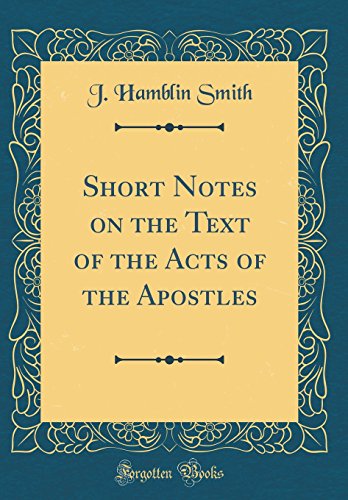 Immagine dell'editore per Short Notes on the Text of the Acts of the Apostles (Classic Reprint) venduto da PBShop.store US