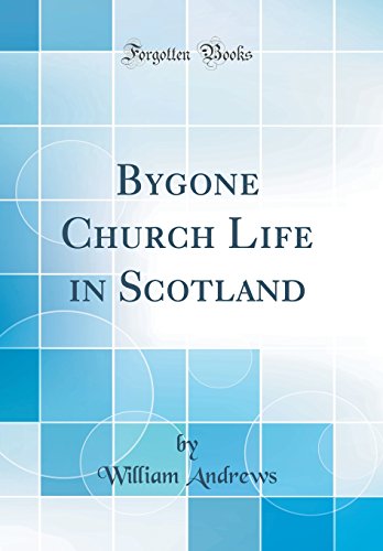 Stock image for Bygone Church Life in Scotland Classic Reprint for sale by PBShop.store US