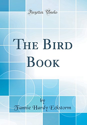 Imagen de archivo de The Bird Book (Classic Reprint) a la venta por PBShop.store US