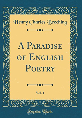 Stock image for A Paradise of English Poetry, Vol. 1 (Classic Reprint) for sale by PBShop.store US
