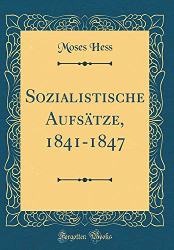 Beispielbild fr Sozialistische Aufs?tze, 1841-1847 (Classic Reprint) zum Verkauf von PBShop.store US