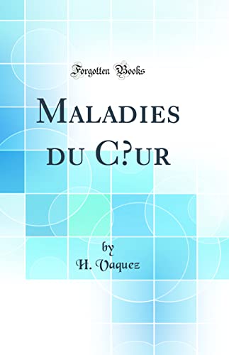 Stock image for Maladies du C?ur (Classic Reprint) for sale by PBShop.store US