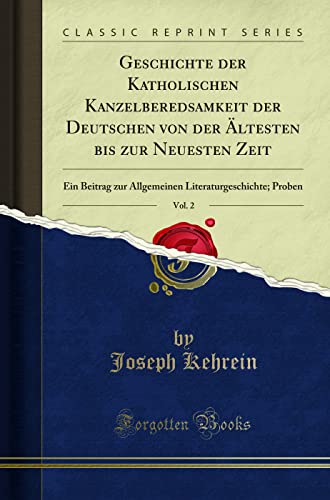 9780666439574: Geschichte Der Katholischen Kanzelberedsamkeit Der Deutschen Von Der ltesten Bis Zur Neuesten Zeit, Vol. 2: Ein Beitrag Zur Allgemeinen Literaturgeschichte; Proben (Classic Reprint)