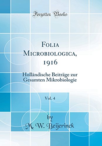 Beispielbild fr Folia Microbiologica, 1916, Vol. 4: Hollndische Beitrge zur Gesamten Mikrobiologie (Classic Reprint) zum Verkauf von Buchpark