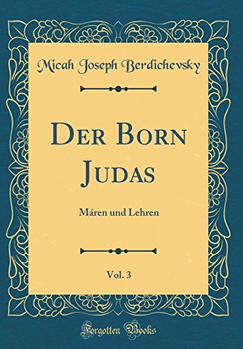 Beispielbild fr Der Born Judas, Vol. 3: Mren Und Lehren (Classic Reprint) zum Verkauf von Buchpark
