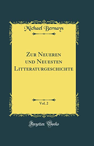 Beispielbild fr Zur Neueren und Neuesten Litteraturgeschichte, Vol. 2 (Classic Reprint) zum Verkauf von Buchpark