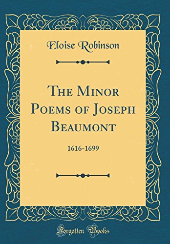 Stock image for The Minor Poems of Joseph Beaumont 16161699 Classic Reprint for sale by PBShop.store US