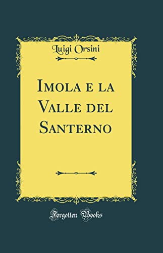Stock image for Imola e la Valle del Santerno (Classic Reprint) for sale by PBShop.store US