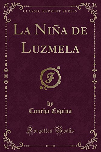 Beispielbild fr La Nia de Luzmela Classic Reprint zum Verkauf von PBShop.store US