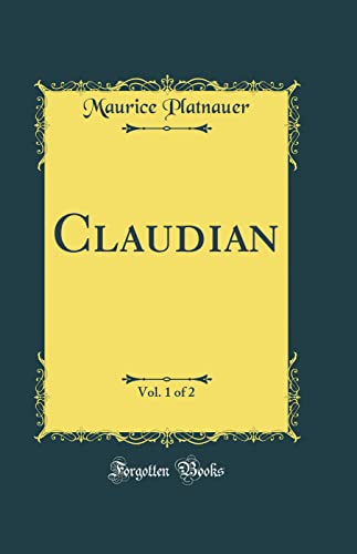 Stock image for Claudian, Vol 1 of 2 Classic Reprint for sale by PBShop.store US