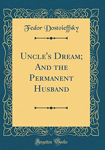 Imagen de archivo de Uncle's Dream And the Permanent Husband Classic Reprint a la venta por PBShop.store US