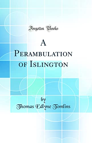 Beispielbild fr A Perambulation of Islington Classic Reprint zum Verkauf von PBShop.store US