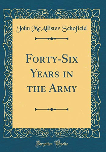 Stock image for Forty-Six Years in the Army (Classic Reprint) for sale by PBShop.store US