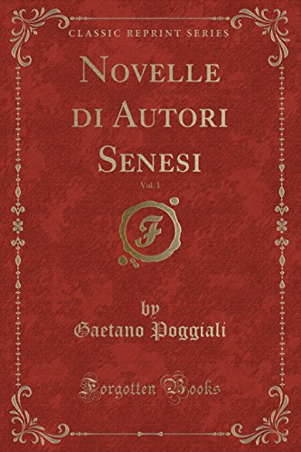 Imagen de archivo de Novelle di Autori Senesi, Vol. 1 (Classic Reprint) a la venta por Forgotten Books