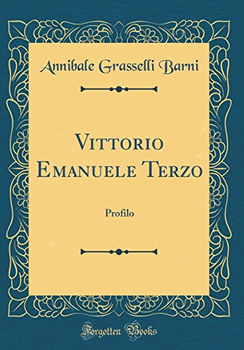 Stock image for Vittorio Emanuele Terzo: Profilo (Classic Reprint) for sale by PBShop.store US