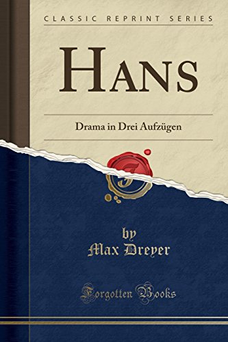 Stock image for Hans Drama in Drei Aufzgen Classic Reprint for sale by PBShop.store US