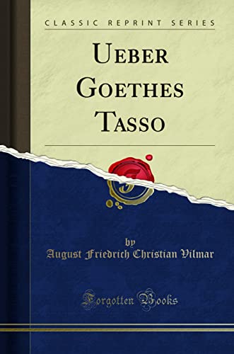 Stock image for Ueber Goethes Tasso Classic Reprint for sale by PBShop.store US