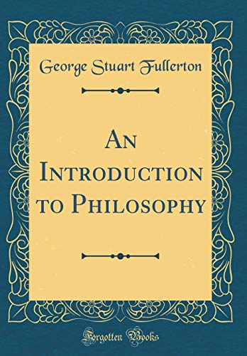 Beispielbild fr An Introduction to Philosophy Classic Reprint zum Verkauf von PBShop.store US