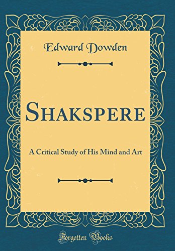 9780666717894: Shakspere: A Critical Study of His Mind and Art (Classic Reprint)