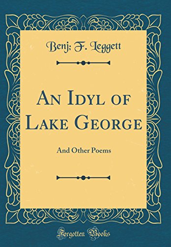 Beispielbild fr An Idyl of Lake George And Other Poems Classic Reprint zum Verkauf von PBShop.store US