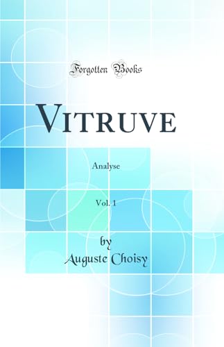 Stock image for Vitruve, Vol 1 Analyse Classic Reprint for sale by PBShop.store US