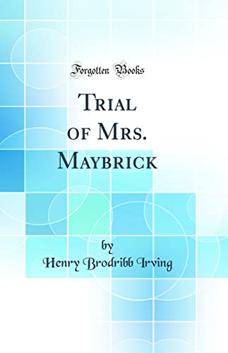 Imagen de archivo de Trial of Mrs Maybrick Classic Reprint a la venta por PBShop.store US