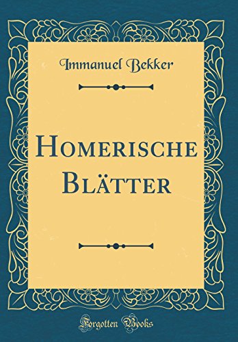 Beispielbild fr Homerische Bltter (Classic Reprint) zum Verkauf von Buchpark