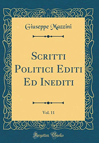 Beispielbild fr Scritti Politici Editi Ed Inediti, Vol. 11 (Classic Reprint) zum Verkauf von PBShop.store US