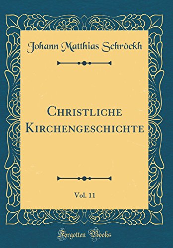 9780666799142: Christliche Kirchengeschichte, Vol. 11 (Classic Reprint)
