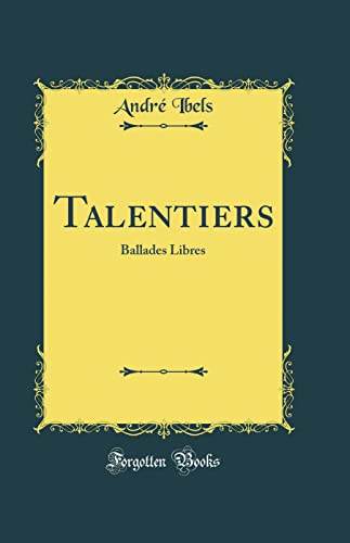 Imagen de archivo de Talentiers Ballades Libres Classic Reprint a la venta por PBShop.store US