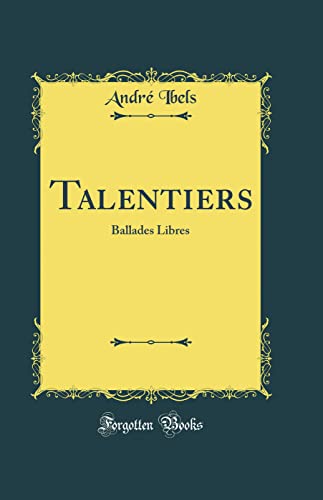 9780666829566: Talentiers: Ballades Libres (Classic Reprint)