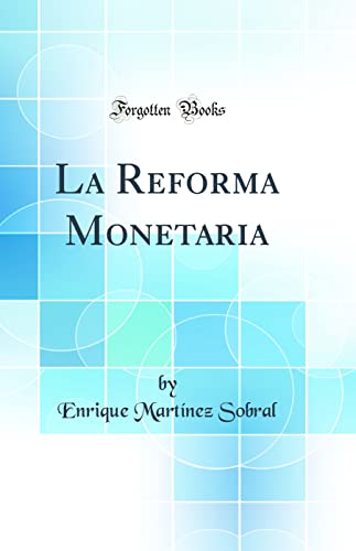 Beispielbild fr La Reforma Monetaria Classic Reprint zum Verkauf von PBShop.store US