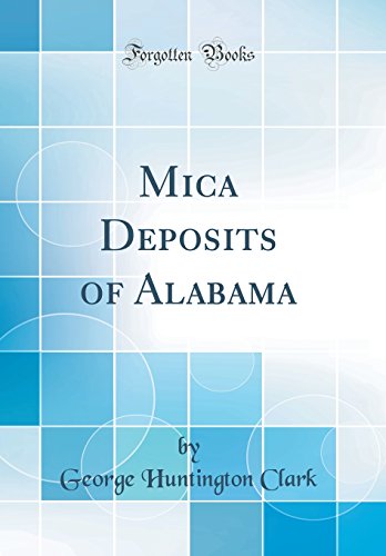 Stock image for Mica Deposits of Alabama Classic Reprint for sale by PBShop.store US