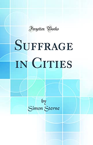 Stock image for Suffrage in Cities (Classic Reprint) for sale by PBShop.store US