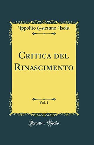 Stock image for Critica del Rinascimento, Vol. 1 (Classic Reprint) for sale by PBShop.store US