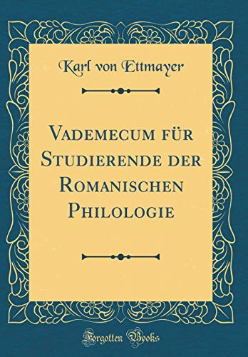 Imagen de archivo de Vademecum fr Studierende der Romanischen Philologie Classic Reprint a la venta por PBShop.store US