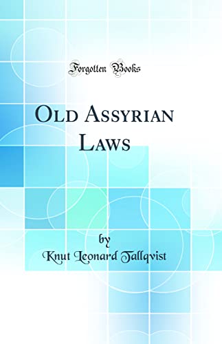 Imagen de archivo de Old Assyrian Laws Classic Reprint a la venta por PBShop.store US
