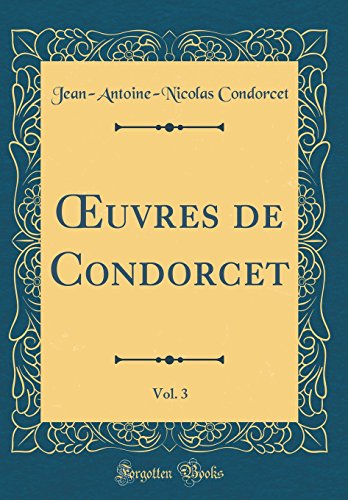 9780666959836: Œuvres de Condorcet, Vol. 3 (Classic Reprint)