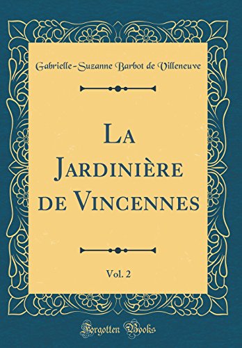 Beispielbild fr La Jardinire de Vincennes, Vol. 2 (Classic Reprint) zum Verkauf von Buchpark