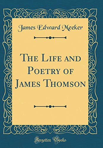 Stock image for The Life and Poetry of James Thomson Classic Reprint for sale by PBShop.store US