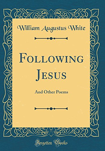 Stock image for Following Jesus And Other Poems Classic Reprint for sale by PBShop.store US